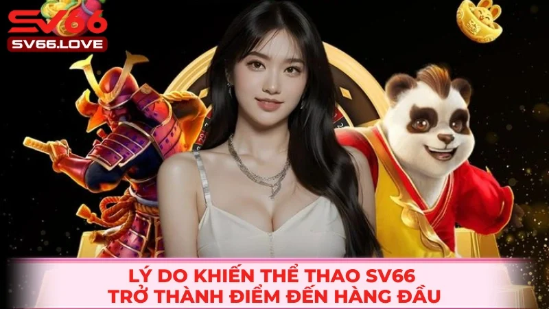 Điểm mạnh nổi bật khi chơi thể thao SV66