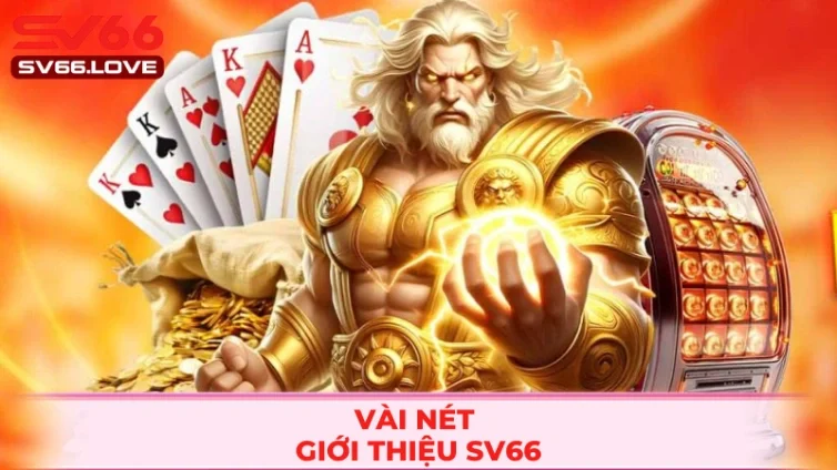 Tổng quan về thương hiệu uy tín SV66